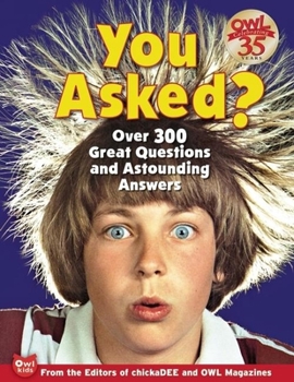 Hardcover You Asked?: Over 300 Great Questions and Astounding Answers Book