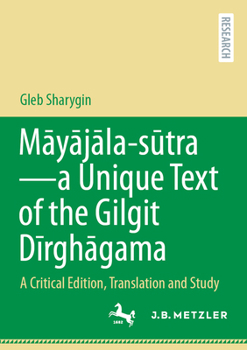 Paperback Māyājāla - Sūtra-A Unique Text of the Gilgit Dīrghāgama: A Critical Edition, Translation and Study Book