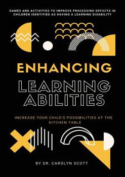 Paperback Enhancing Learning Abilities: Increase Your Child's Possibilities at the Kitchen Table Book