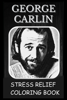 Paperback Stress Relief Coloring Book: Colouring George Carlin Book