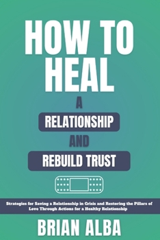 Paperback How to Heal a Relationship and Rebuild Trust Book