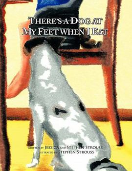 Paperback There's a Dog at My Feet When I Eat Book