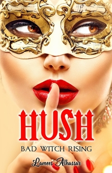 Paperback Hush: Bad Witch Rising Book