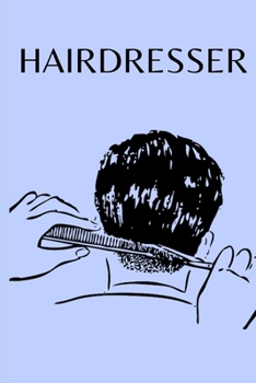 Hairdresser: Blue Blank Lined Notebook/Journal For Hairdressers, Gifts For Hair Stylists, Hairdressers, Women (6" x 9")