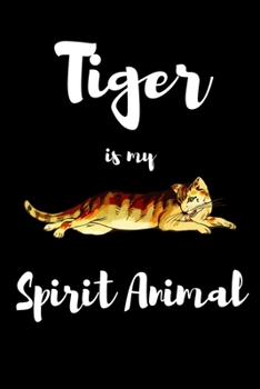 Paperback Tiger is my Spirit Animal: Blank Line Dairy & Journal With Rose Inside Book