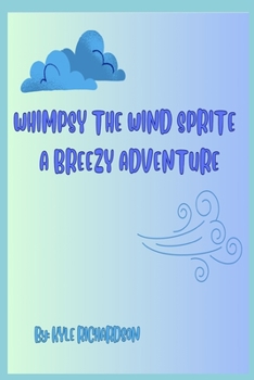 Paperback Whimsy the Wind Sprite: A Breezy Advanture Book