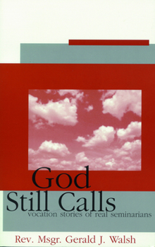 Paperback God Still Calls!: Vocation Stories of Real Seminarians Book