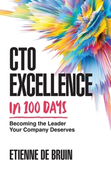 Paperback CTO Excellence in 100 Days: Becoming the Leader Your Company Deserves Book