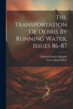 Paperback The Transportation Of Débris By Running Water, Issues 86-87 Book