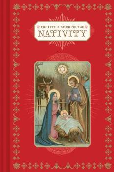Hardcover The Little Book of the Nativity: (Book for the Holidays, Christmas Books, Christmas Present) Book