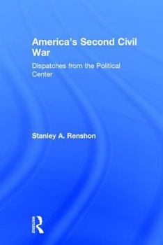 Hardcover America's Second Civil War: Dispatches from the Political Center Book