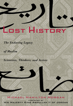 Hardcover Lost History: The Enduring Legacy of Muslim Scientists, Thinkers, and Artists Book