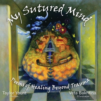 Paperback My Sutured Mind: Poems of Healing Beyond Trauma Book