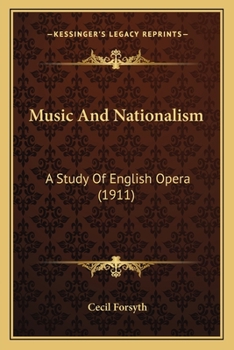 Paperback Music And Nationalism: A Study Of English Opera (1911) Book