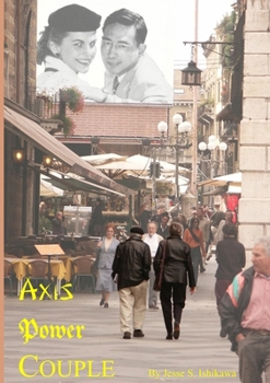 Paperback Axis Power Couple: How the Ishikawa-Brandhorst Dynasty Began in Lincoln, Nebraska Book