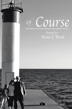 Paperback Of Course: Poems by Brian J. Wark Book