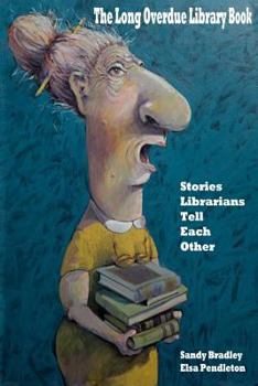 Paperback Long Overdue Library Book: Stories Librarians Tell One Another Book
