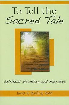 Paperback To Tell the Sacred Tale: Spiritual Direction and Narrative Book