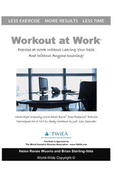 Paperback Workout at Work: Exercise at Work Without Leaving Your Desk and Without Anyone Knowing! Book