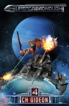 Superdreadnought 4: A Military AI Space Opera - Book #4 of the Superdreadnought