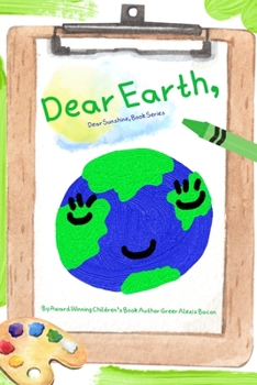 Paperback Dear Earth,: A Children's Story About The Positive Impact Of The Earth Book