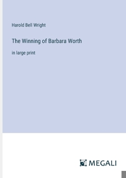 Paperback The Winning of Barbara Worth: in large print Book