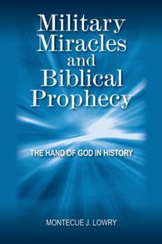 Paperback Military Miracles and Biblical Prophecy: The Hand of God in History Book
