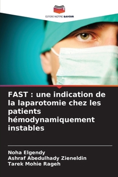 Paperback Fast: une indication de la laparotomie chez les patients hémodynamiquement instables [French] Book