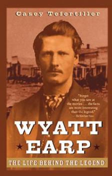 Paperback Wyatt Earp: The Life Behind the Legend Book