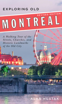 Paperback Exploring Old Montreal: Revised Edition Book