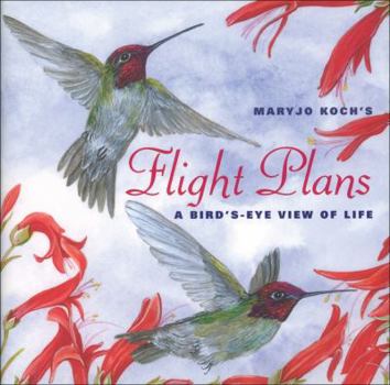 Hardcover Flight Plans: A Bird's-Eye View of Life Book