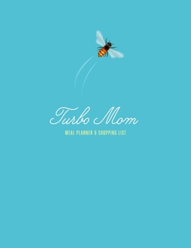 Turbo Mom Meal Planner & Shopping List: 2020-2021 Weekly Meal Planner - 53 Weeks - Track and Plan Your Meals