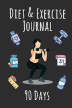 Paperback Diet and Exercise Journal 90 Days: Record Your Meals and Activities for Optimal Weight Loss Book