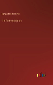 The flame-gatherers