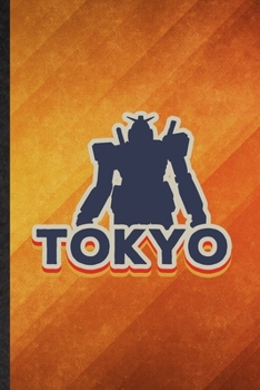 Tokyo: Funny Blank Lined Japan Tourist Notebook/ Journal, Graduation Appreciation Gratitude Thank You Souvenir Gag Gift, Stylish Graphic 110 Pages