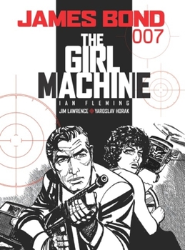 The Girl Machine - Book #16 of the James Bond comic strips