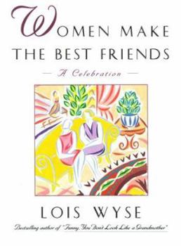 Hardcover Women Make the Best Friends: A Celebration Book