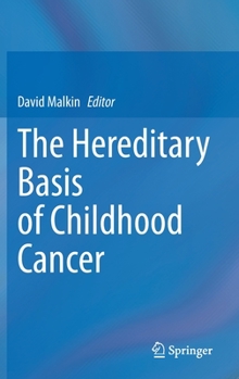 Hardcover The Hereditary Basis of Childhood Cancer Book