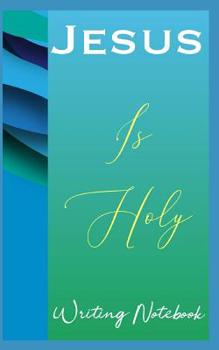 Paperback Jesus Is Holy Writing Notebook Book
