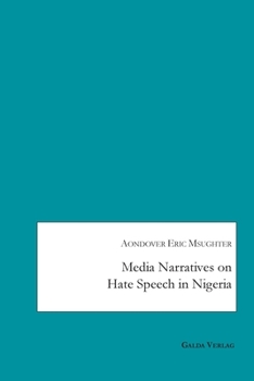 Paperback Media Narratives on Hate Speech in Nigeria Book