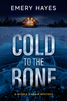 Hardcover Cold to the Bone: A Nicole Cobain Mystery Book