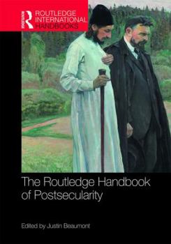The Routledge Handbook of Postsecularity - Book  of the Routledge International Handbooks