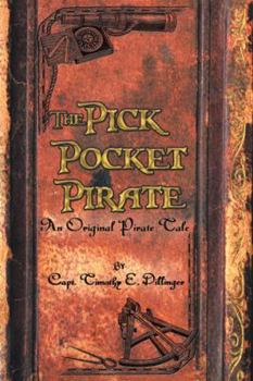 Hardcover The Pick Pocket Pirate: An Original Pirate Tale Book