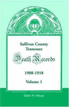 Paperback Sullivan County, Tennessee, Death Records: 1908-1918 Book