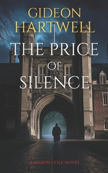 The Price of Silence: A Twisted Crime Thriller (A Mason Cole Novel)