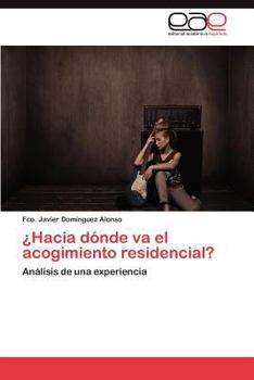 Paperback ¿Hacia dónde va el acogimiento residencial? [Spanish] Book