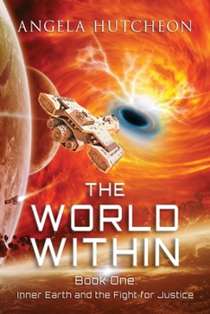 Paperback The World Within: Inner Earth and the Fight for Justice Book 1 Book