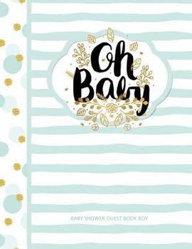 Paperback Baby Shower Guest Book Boy: Oh Baby! Color Inside Reads Like a Storybook for Your Child! Baby Shower Guest Book with Gift Log Book