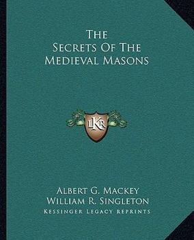 Paperback The Secrets Of The Medieval Masons Book
