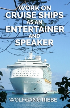 Paperback Work On Cruise Ships: As An Entertainer & Speaker Book